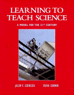 Learning to Teach Science: A Model for the 21st Century