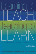 Learning to Teach, Teaching to Learn: A Guide for Social Work Field Education