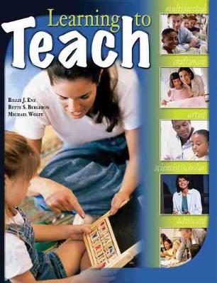 Learning to Teach - Enz, Billie J, and Bette Bergeron, Bergeron, and Michael Wolfe, Wolfe
