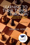 Learning to Think Things Through: A Guide to Critical Thinking Across the Curriculum Plus New Mystudentsuccesslab Update -- Access Card Package - Nosich, Gerald M