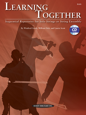 Learning Together: Sequential Repertoire for Solo Strings or String Ensemble (Bass), Book & Online Audio - Crock, Winifred (Composer), and Dick, William (Composer), and Scott, Laurie (Composer)