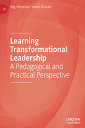 Learning Transformational Leadership: A Pedagogical and Practical Perspective