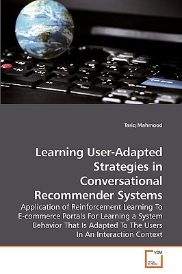 Learning User-Adapted Strategies in Conversational Recommender Systems - Mahmood, Tariq