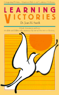Learning Victories: Conquering Dyslexic, Attention Deficit and Learning Challenges - Smith, Joan M