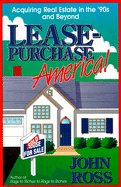 Lease-Purchase America! - Ross, John
