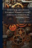 Least-Squares Finite Element Formulation for Fluid-Structure Interaction