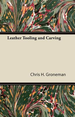Leather Tooling and Carving - Groneman, Chris H
