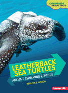Leatherback Sea Turtles: Ancient Swimming Reptiles