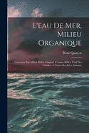 L'eau De Mer, Milieu Organique: Constance Du Milieu Marin Originel, Comme Milieu Vital Des Cellules,  Travers La Srie Animale