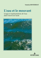 L'Eau Et Le Mouvant: Usages Et Reprsentations de l'Eau Dans l'Oeuvre de Tacite