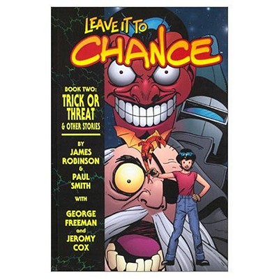 Leave It to Chance Volume 2: Trick or Threat - Robinson, James, and Smith, Paul