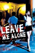 Leave Me Alone: A Novel of Chengdu