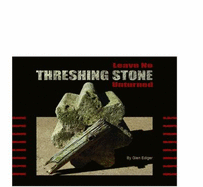 Leave No Threshing Stone Unturned