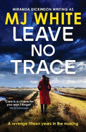 Leave No Trace: A suspenseful, twisty detective novel