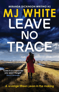 Leave No Trace: A suspenseful, twisty detective novel