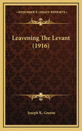 Leavening the Levant (1916)