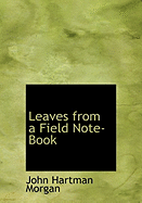 Leaves from a Field Note-Book