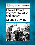 Leaves from a Lawyer's Life, Afloat and Ashore