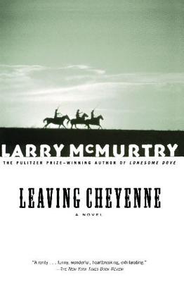 Leaving Cheyenne - McMurtry, Larry