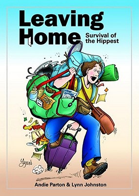 Leaving Home: Survival of the Hippest - Johnston, Lynn, and Parton, Andie