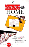 Leaving Home: What You Gotta Do When You Gotta Do It and How Much It's All Gonna Cost You - Broussard, Annie, and Kananack, Michael J