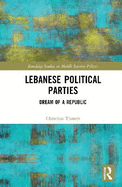 Lebanese Political Parties: Dream of a Republic