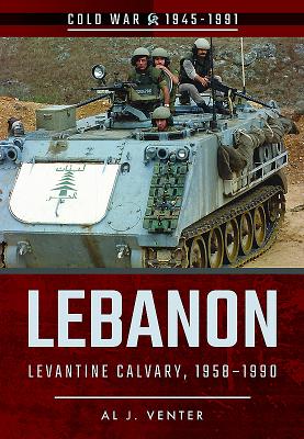 Lebanon: Levantine Calvary, 1958-1990 - Venter, Al J.