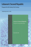 Lebanon's Second Republic: Prospects for the Twenty-First Century - Ellis, Kail C