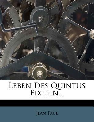 Leben Des Quintus Fixlein - Paul, Jean