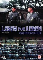 Leben Fur Leben: Maximilian Kolbe (Life for Life)