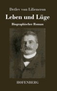 Leben und Lge: Biographischer Roman