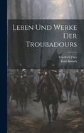 Leben und Werke der Troubadours