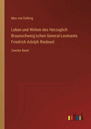 Leben und Wirken des Herzoglich Braunschweig'schen General-Leutnants Friedrich Adolph Riedesel: Zweiter Band
