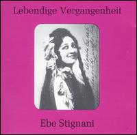 Lebendige Vergangenheit: Ebe Stignani - Ebe Stignani (mezzo-soprano); Gina Cigna (vocals); E.I.A.R. Symphony Orchestra, Turin