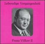 Lebendige Vergangenheit: Franz Vlker, Vol. 2 - Franz Vlker (tenor); Staatskapelle Berlin