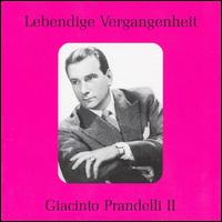 Lebendige Vergangenheit: Giacinto Prandelli II - Dick Marzollo (piano); Giacinto Prandelli (tenor); Luigi Pontiggia (vocals); Norman Scott (vocals); Philip Maero (vocals);...