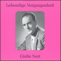 Lebendige Vergangenheit: Giulio Neri - Fedora Barbieri (vocals); Gianni Poggi (vocals); Giulietta Simionato (vocals); Giulio Neri (bass); Giuseppe Taddei (vocals);...