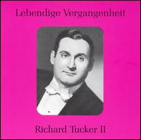 Lebendige Vergangenheit: Richard Tucker II - Richard Tucker (vocals); Metropolitan Opera Orchestra; Fausto Cleva (conductor)
