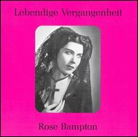 Lebendige Vergangenheit: Rose Bampton - Charles O'Connell (piano); Hardesty Johnson (vocals); Norman Cordon (vocals); Rose Bampton (mezzo-soprano);...