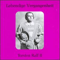 Lebendige Vergangenheit: Torsten Ralf II - Helen Traubel (vocals); Herta Glaz (vocals); Hilde Konetzni (vocals); Torsten Ralf (vocals)