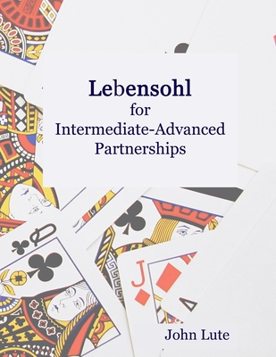 Lebensohl for Intermediate-Advanced Partnerships - Lute, John