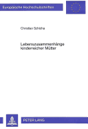 Lebenszusammenhaenge Kinderreicher Muetter: Individualisierungsprozesse in Partnerschaftsverlaeufen Gro?er Familien