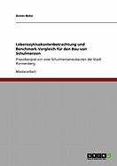 Lebenszykluskostenbetrachtung und Benchmark-Vergleich f?r den Bau von Schulmensen: Praxisbeispiel von zwei Schulmensaneubauten der Stadt Ronnenberg