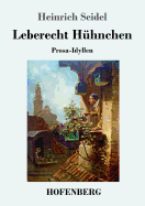 Leberecht Hhnchen: Prosa-Idyllen