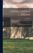 Lebor Gabla renn: The Book of the Taking of Ireland; Volume 3