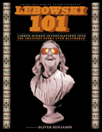 Lebowski 101: Limber-Minded Investigations Into the Greatest Story Ever Blathered