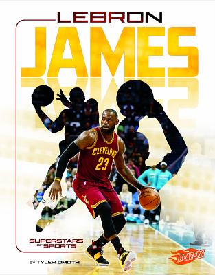 LeBron James: Basketball Superstar - 