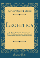 Lechitica: In Honor of Charlotte Bielawski-Yess (1917-1957) on the Occasion of the Fifteenth Anniversary of Her Work on the Polish Land (Classic Reprint)