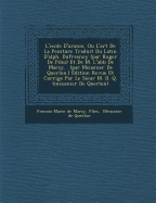 L'Ecole D'Uranie, Ou L'Art de La Peinture Traduit Du Latin D'Alph. Dufresnoy (Par Roger de Piles) Et de M. L'Abb de Marsy... (Par Meusnier de Querlon.) Edition Revue Et Corrig E Par Le Sieur M. D. Q. (Meusnier de Querlon) - De Marsy, Francois-Marie, and Marsy, Fran Ois-Marie De, and Piles