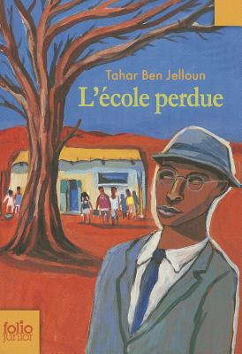 L'ecole perdue - Ben Jelloun, Tahar